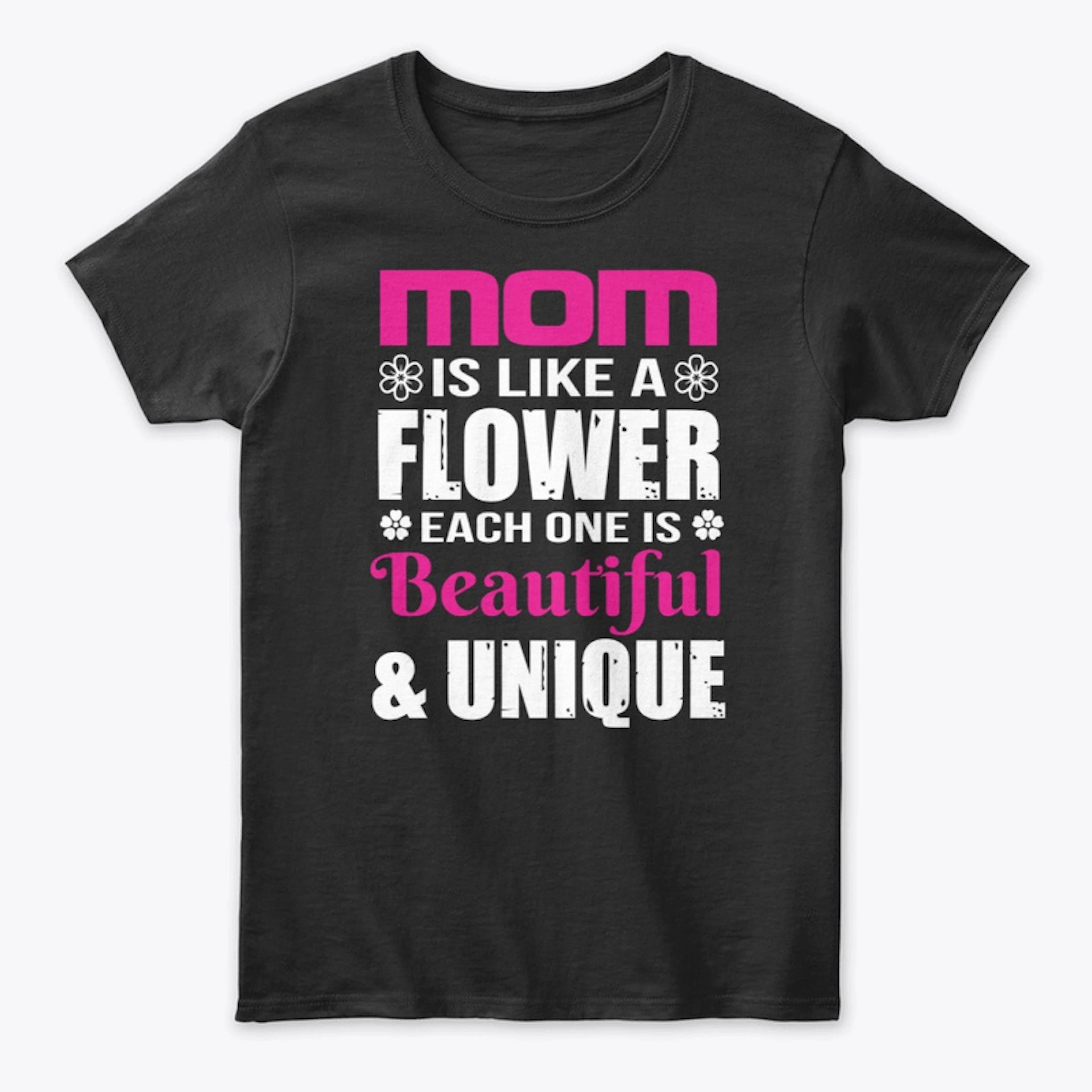 Limited Edition mom is like a flower 