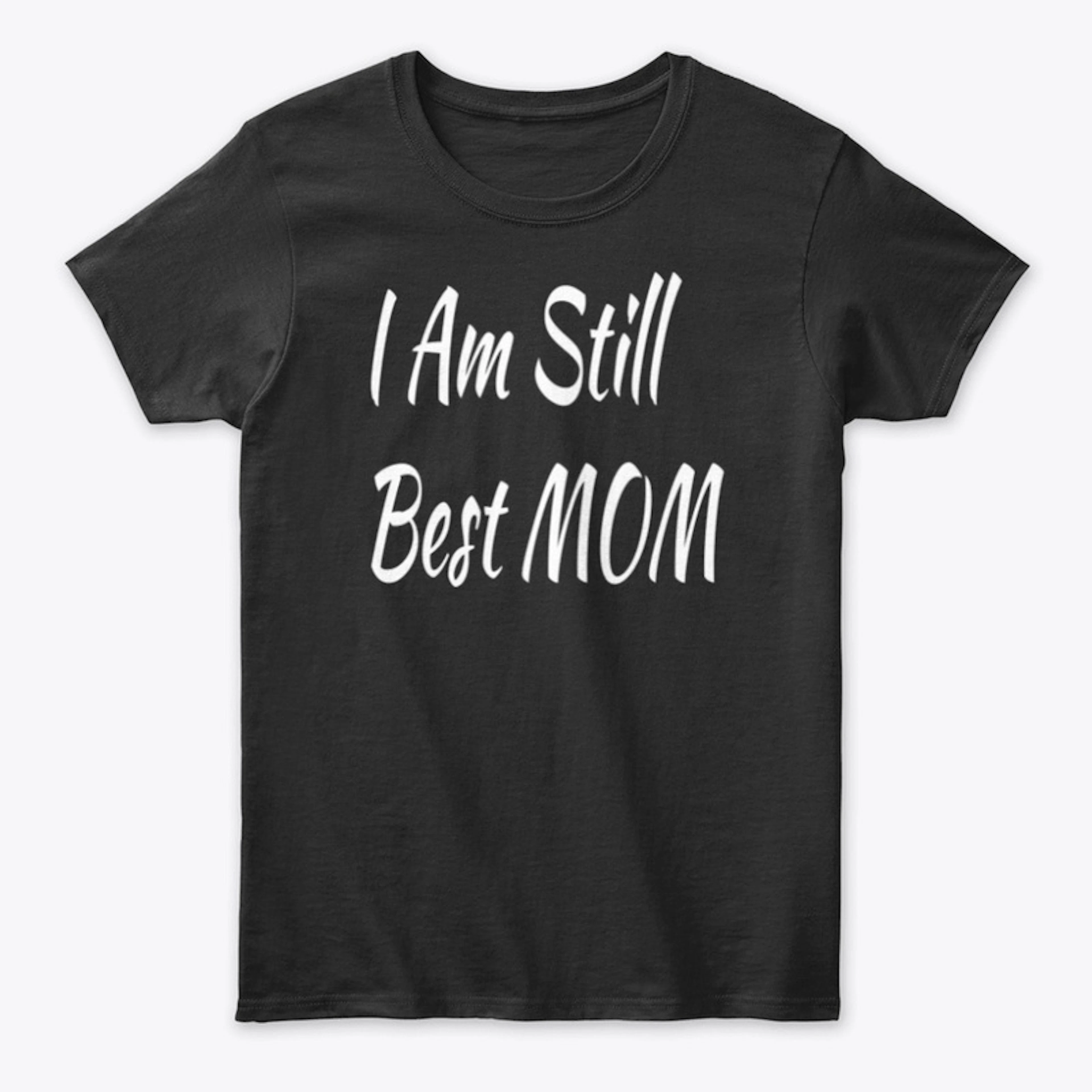 Mum-I am still best.....